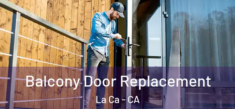  Balcony Door Replacement La Ca - CA