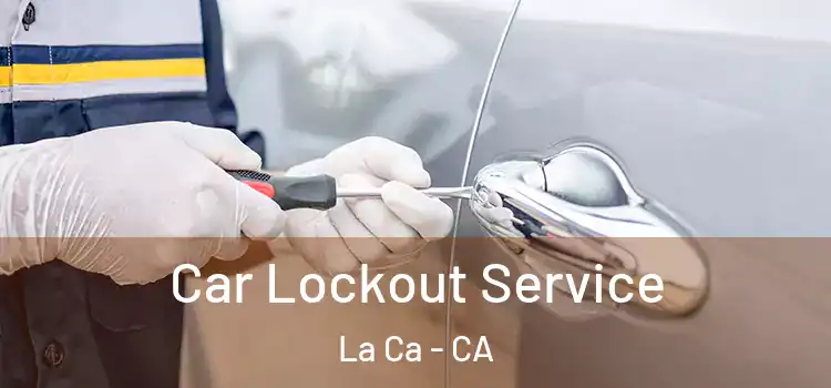  Car Lockout Service La Ca - CA