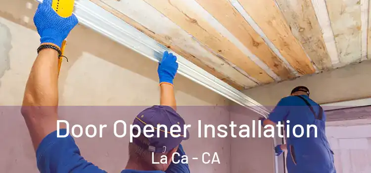  Door Opener Installation La Ca - CA