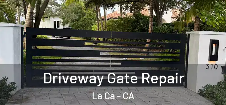  Driveway Gate Repair La Ca - CA