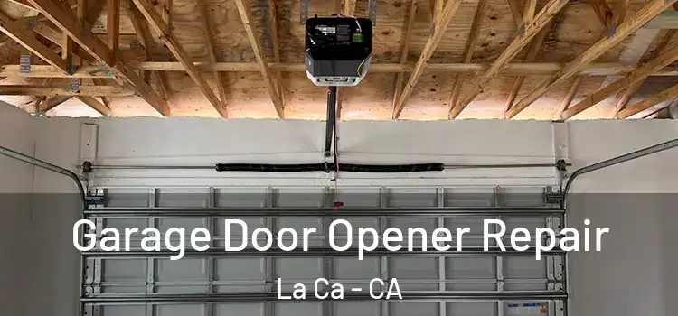  Garage Door Opener Repair La Ca - CA