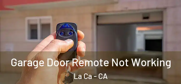  Garage Door Remote Not Working La Ca - CA