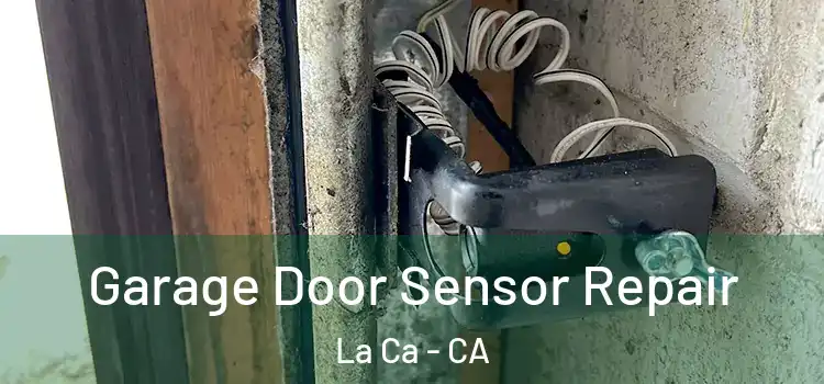  Garage Door Sensor Repair La Ca - CA