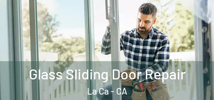 Glass Sliding Door Repair La Ca - CA