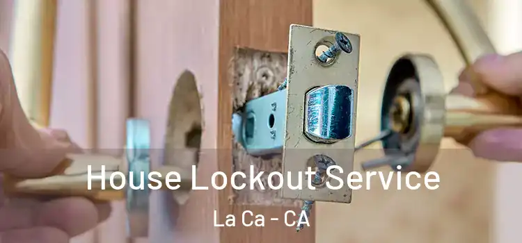  House Lockout Service La Ca - CA