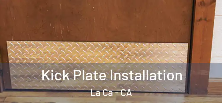  Kick Plate Installation La Ca - CA
