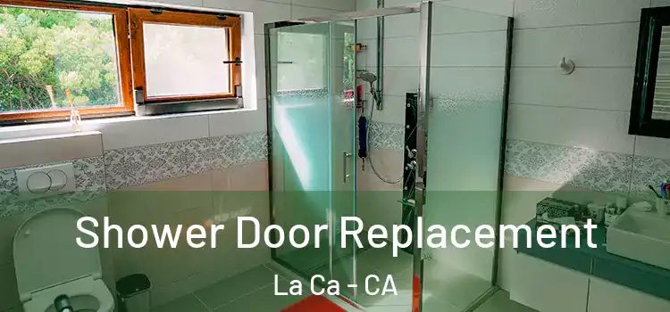 Shower Door Replacement La Ca - CA